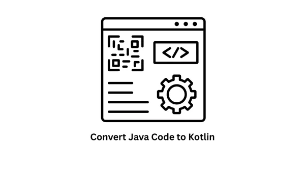 Expert Services to Convert Java Code to Kotlin