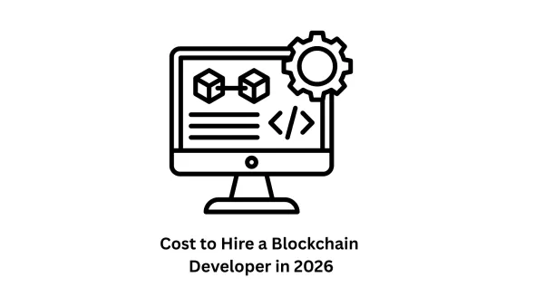 Cost to Hire a Blockchain Developer in 2026