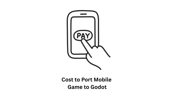 Understanding the Cost to Port Mobile Game to Godot