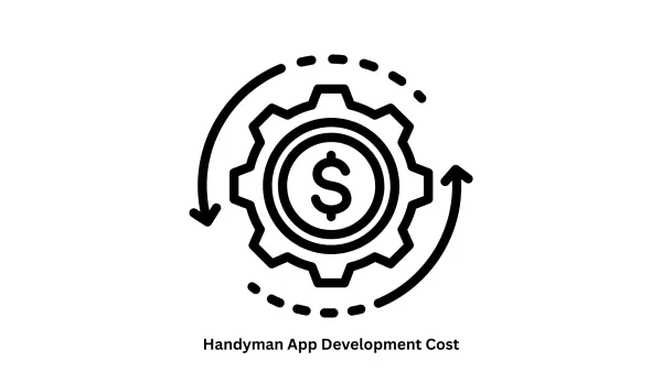 Handyman App Development Cost | Custom On-Demand Solutions