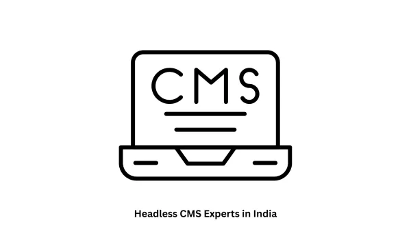 Top Headless CMS Experts in India