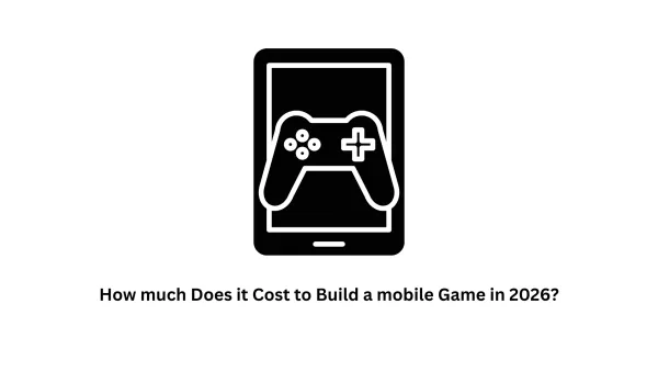 How Much Does It Cost to Build a Mobile Game in 2026?