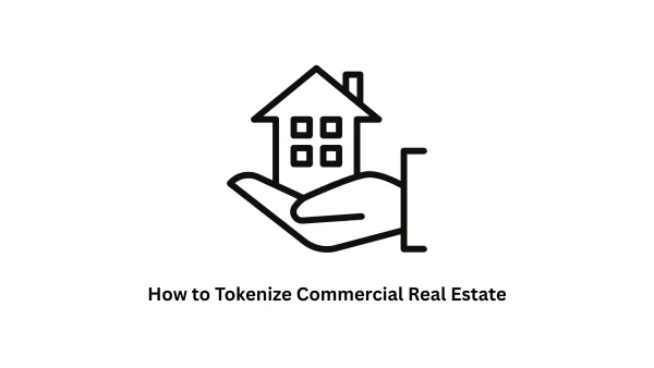 How to Tokenize Commercial Real Estate | Web3 Development