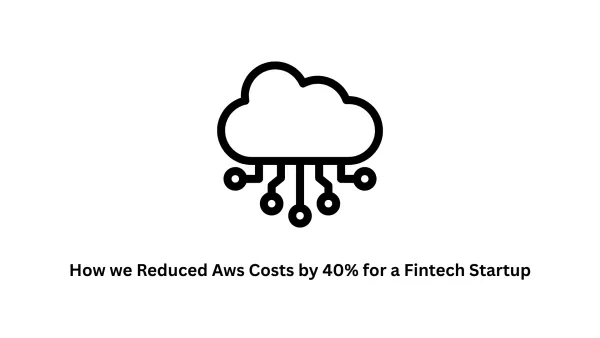 How We Reduced AWS Costs by 40% for a Fintech Startup | Associative