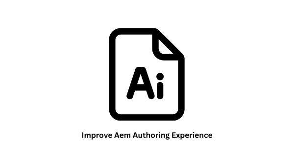 How to Improve AEM Authoring Experience | Adobe Silver Partner - Associative
