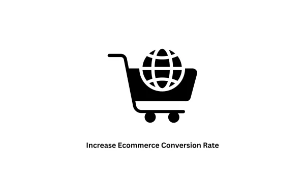 Increase Ecommerce Conversion Rate | E-Commerce Solutions