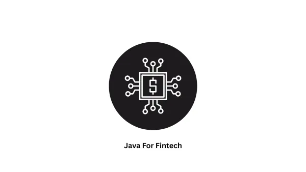 Java for Fintech: Expert Software Development Services