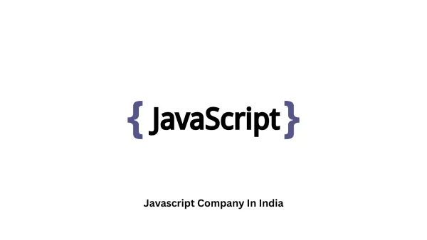 Top JavaScript Company in India | Expert JS Development Services