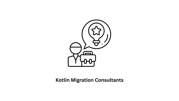 Expert Kotlin Migration Consultants | Modernize Your Android & Backend Apps