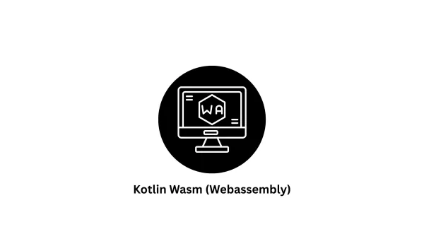 Kotlin Wasm (WebAssembly) Development Services