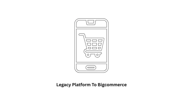 Seamlessly Migrate Your Legacy Platform to BigCommerce