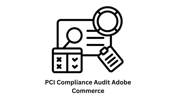 PCI Compliance Audit Adobe Commerce & Expert IT Solutions