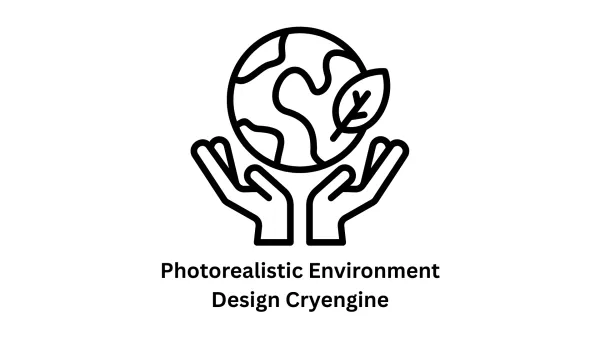 Photorealistic Environment Design CryEngine