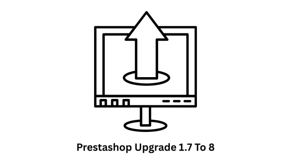 PrestaShop Upgrade 1.7 to 8 | Professional Migration Services