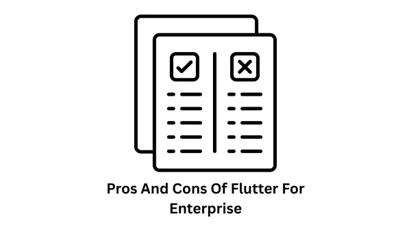 Pros and Cons of Flutter for Enterprise Development