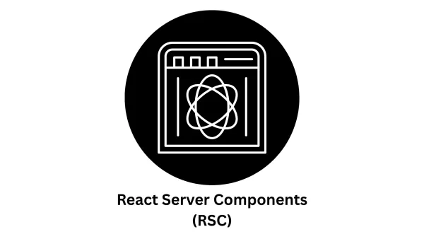 React Server Components (RSC)