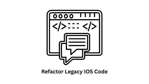 Refactor Legacy iOS Code