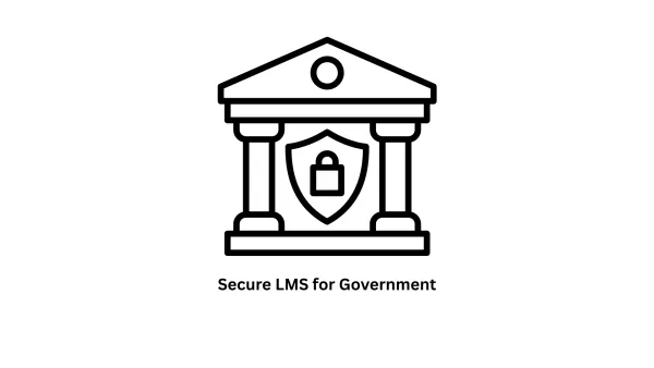 Secure LMS for Government Agencies