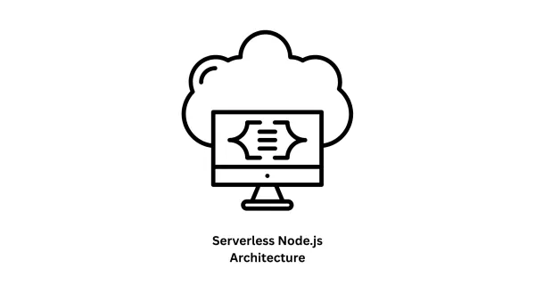 Scalable Serverless Node.js Architecture & Custom Software Development