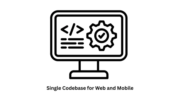 App Development: Single Codebase for Web and Mobile