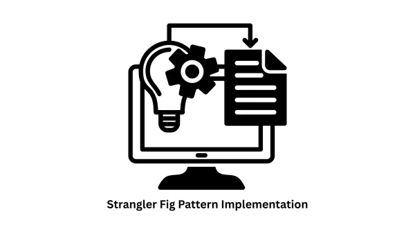 Strangler Fig Pattern Implementation Services