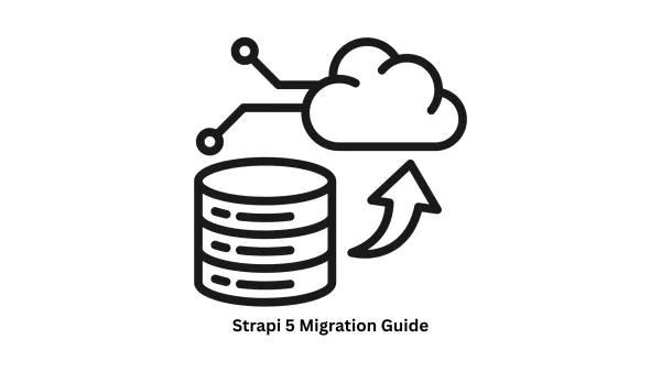 Strapi 5 Migration Guide: Seamlessly Upgrade with Associative