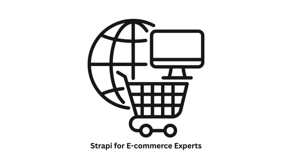Strapi for E-Commerce Experts