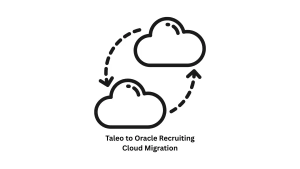 Expert Taleo to Oracle Recruiting Cloud Migration Services