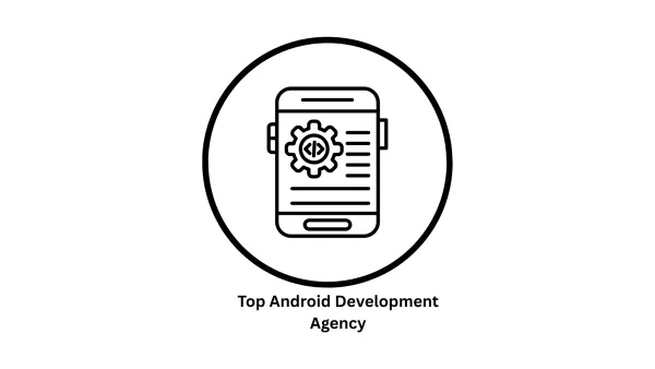 Top Android Development Agency in Pune